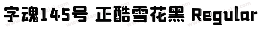 字魂145号 正酷雪花黑 Regular字体转换
